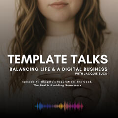 Template Talks: Balancing Life and a Digital Business