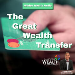 The Great Wealth Transfer - HIDDEN WEALTH PODCAST