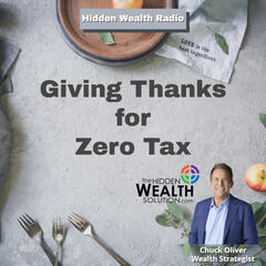 Giving Thanks for Zero Tax - HIDDEN WEALTH PODCAST