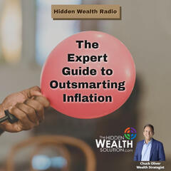 The Expert Guide to Outsmarting Inflation - HIDDEN WEALTH PODCAST