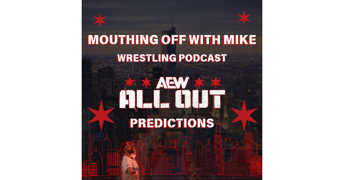 AEW ALL OUT 2024 Predictions! Mouthing off With Mike Wrestling