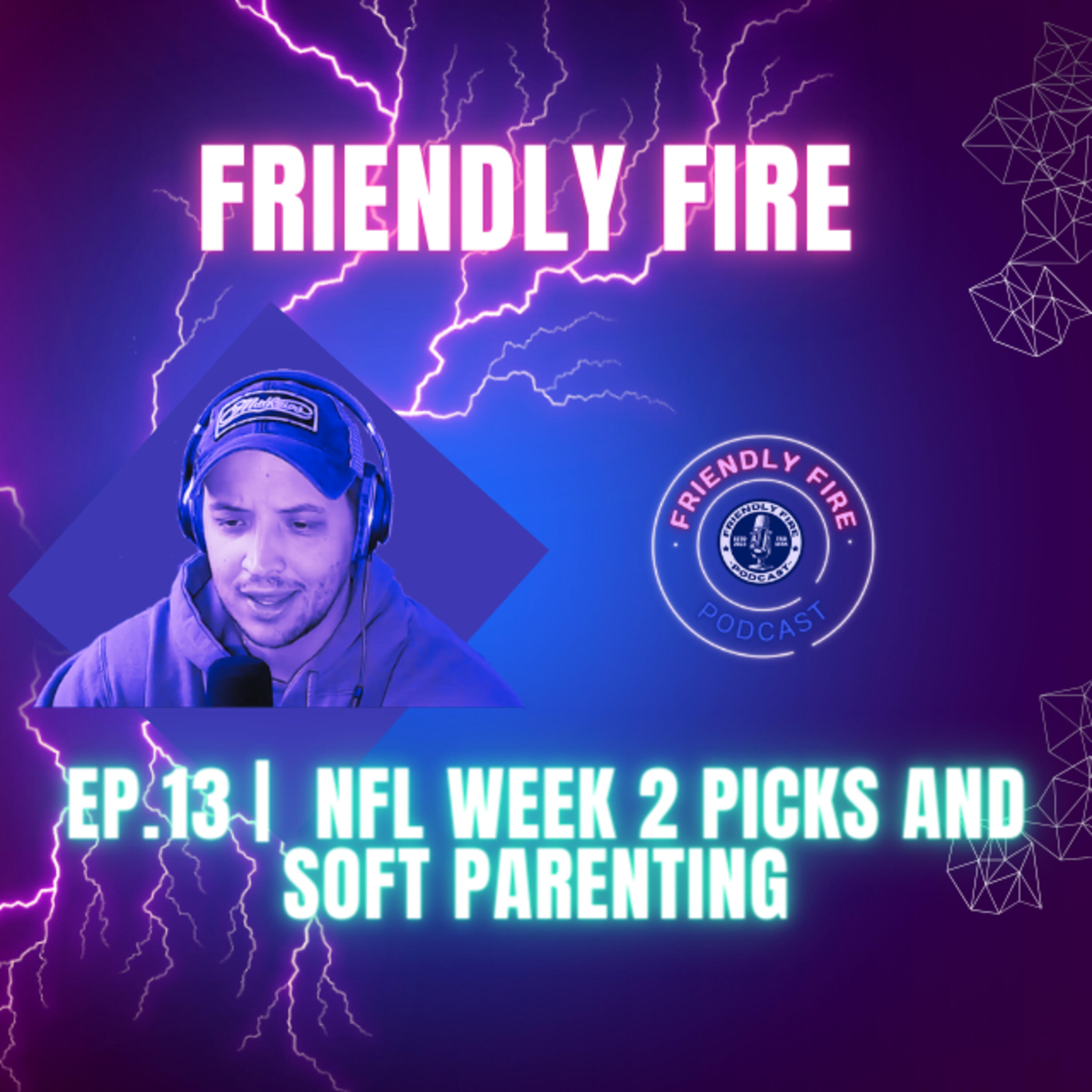 Friendly Fire, Episode 13: NFL Week 2 Picks and the 21st Century Parenting  Paradox - Friendly Fire