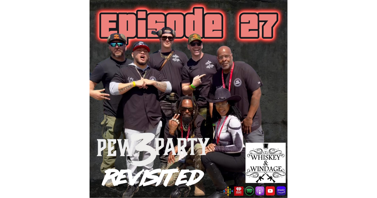 EP 27 PEW PARTY REVISITED Whiskey and Windage iHeart