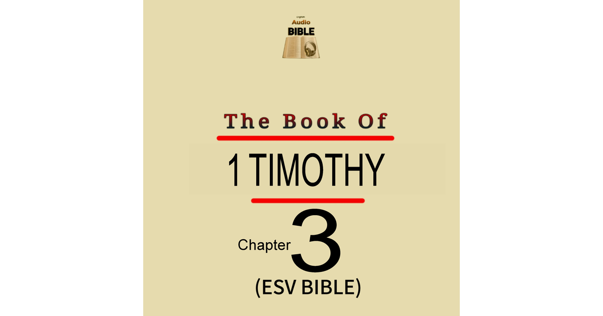 1 TIMOTHY chapter 3 (ESV BIBLE) - English Audio Bible | iHeart