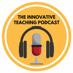 Innovative Teaching Podcast