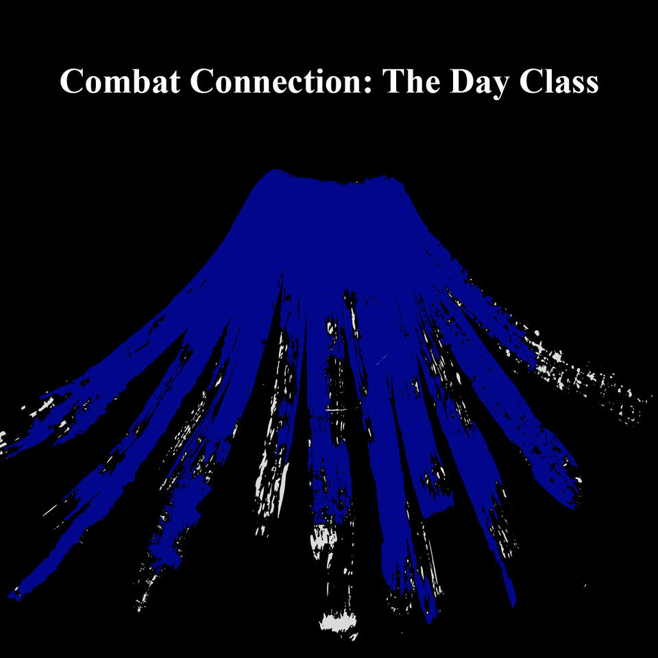 Combat Connection Podcast - The Day Class