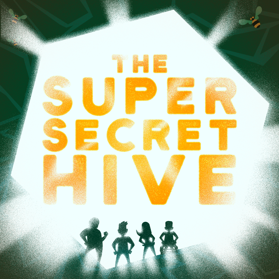 The Super Secret Hive