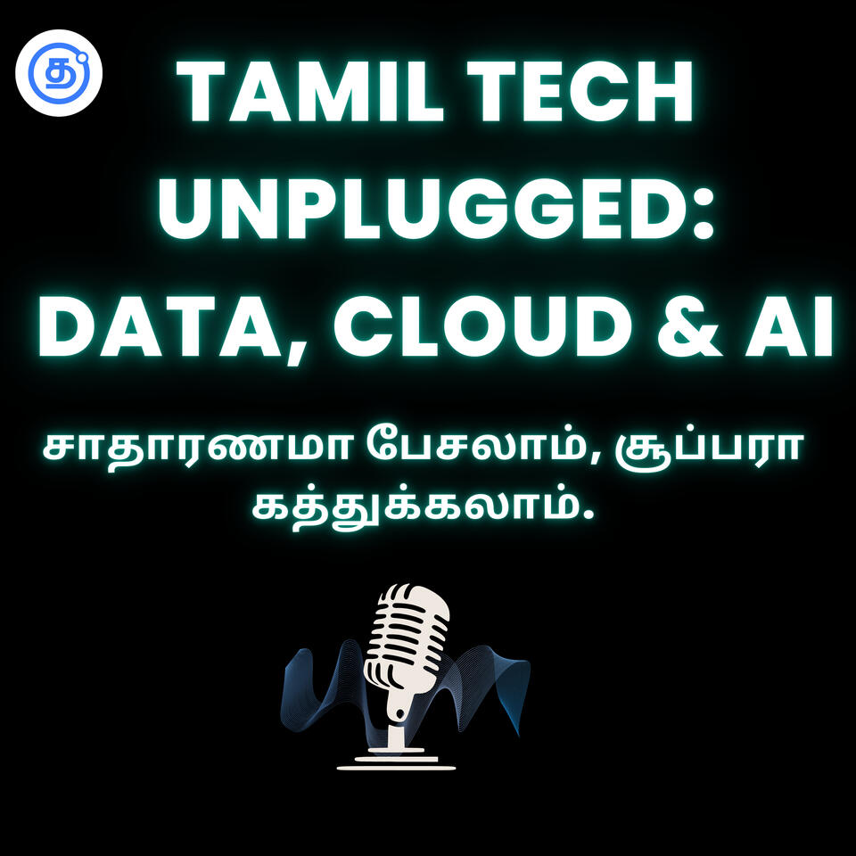 Tamil Tech Unplugged: Data, Cloud and AI | Tamilboomi Podcast