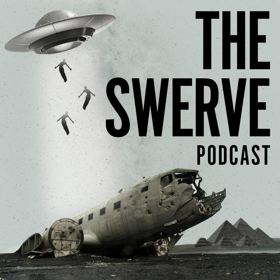 The Swerve Podcast: Obscure Topics | Conspiracy Theories
