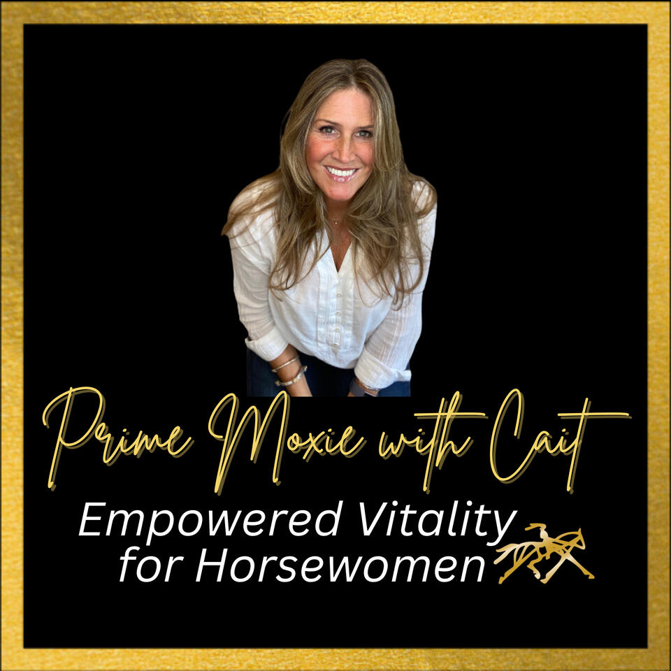 Prime Moxie: Empowered Vitality for Horsewomen
