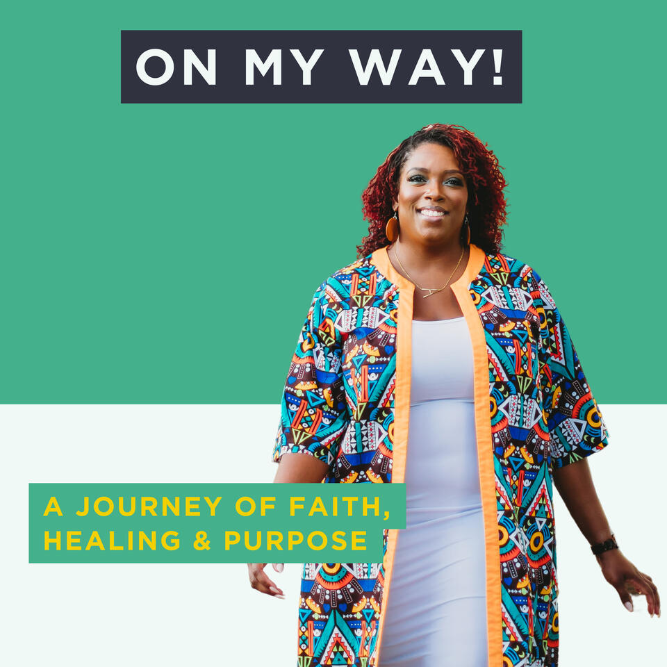 On My Way! A Journey of Faith, Healing & Purpose