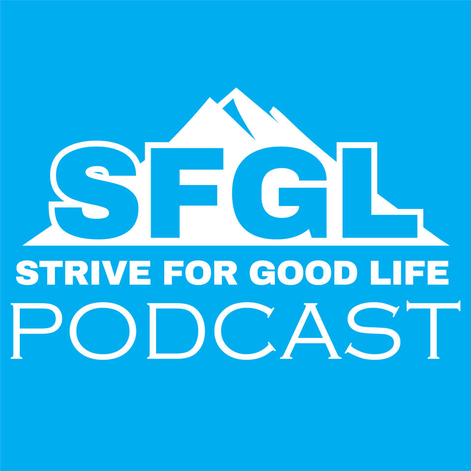 The Strive For Good Life Podcast