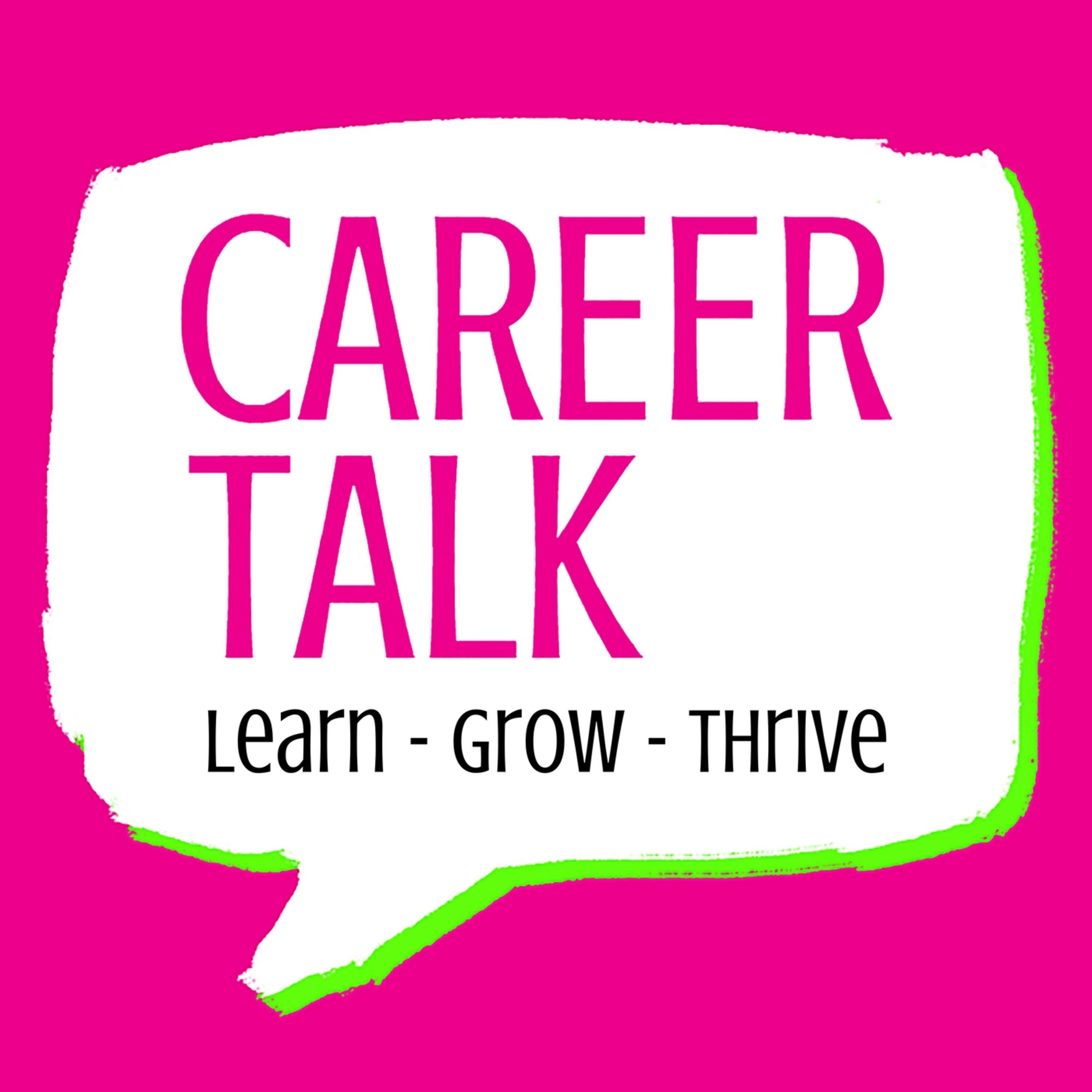 I talk to learn. Career talk. Learn том talking. Take your career with us.