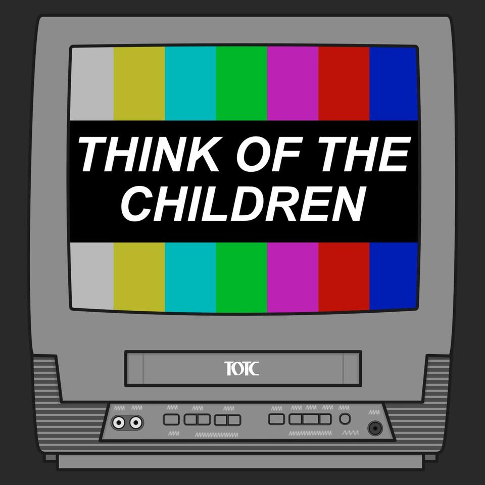 Think of the Children