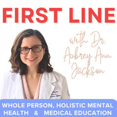 First Line | Whole Person, Holistic Mental Health & Medical Education