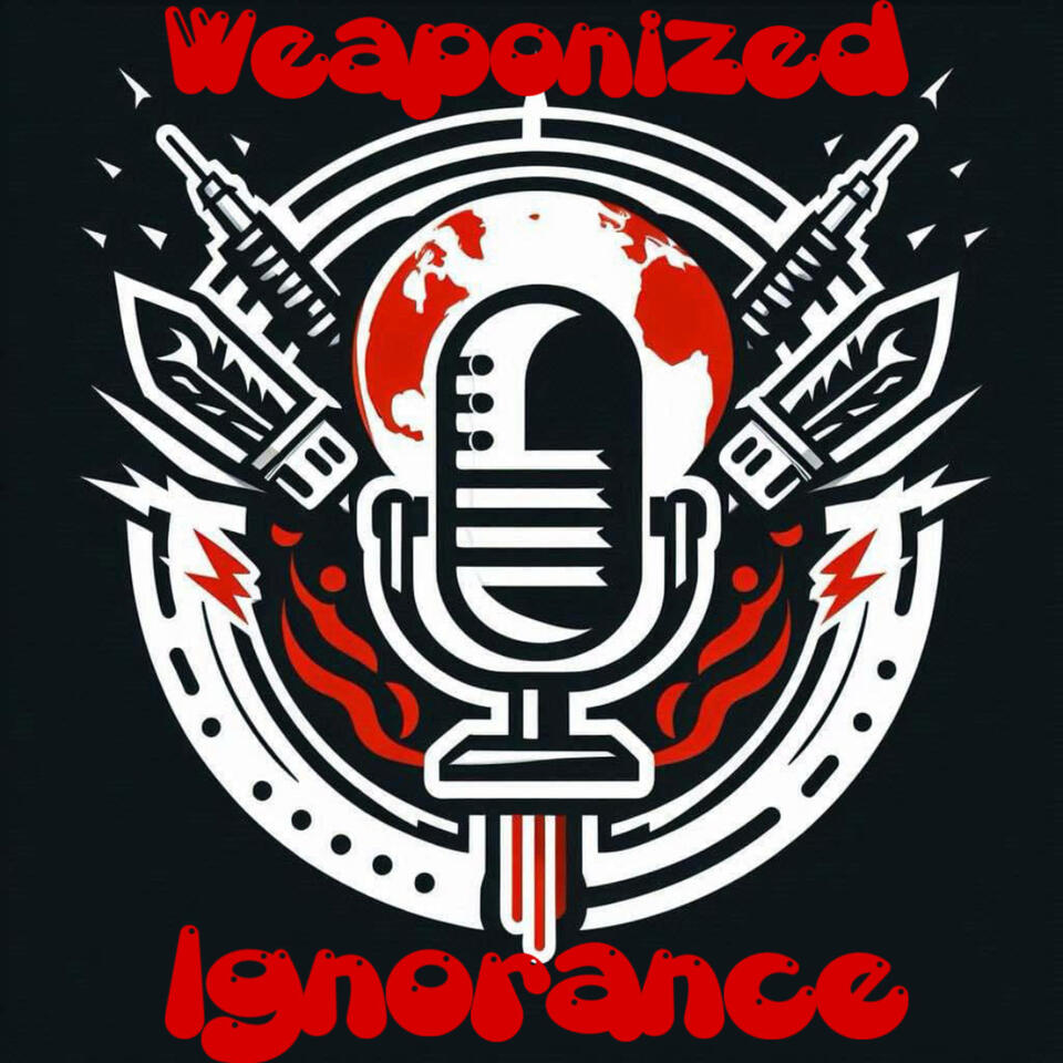 Weaponized Ignorance