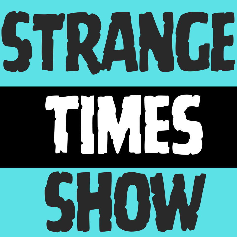 ExtraNormal Show Presents: Strange Times