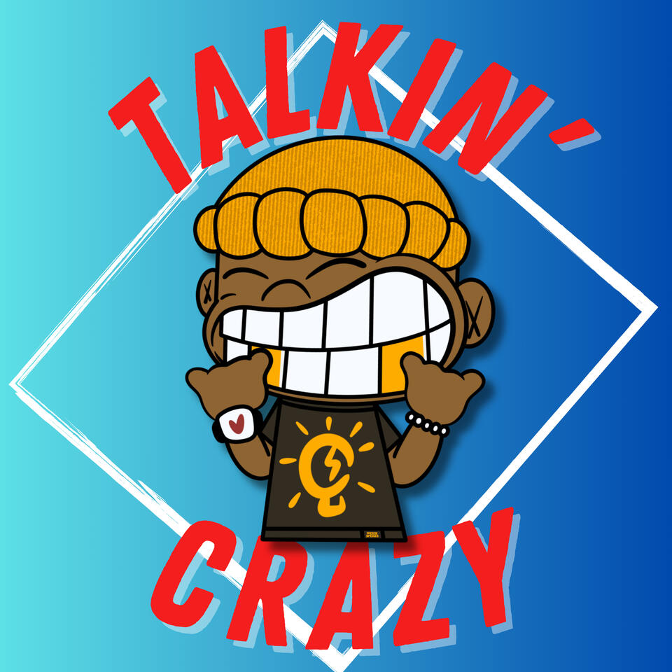 Talkin' Crazy Podcast