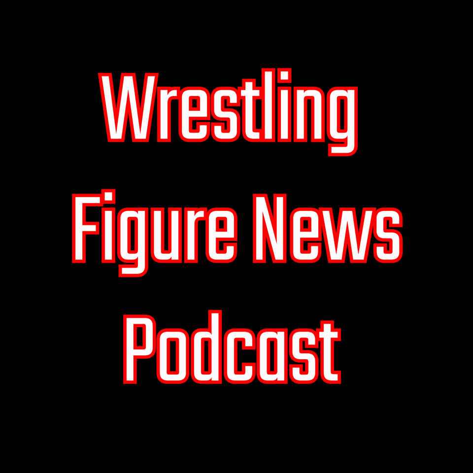 Wrestling Figure News Podcast