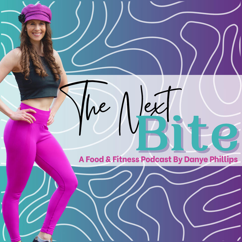 The Next Bite ~ A Food and Fitness Podcast