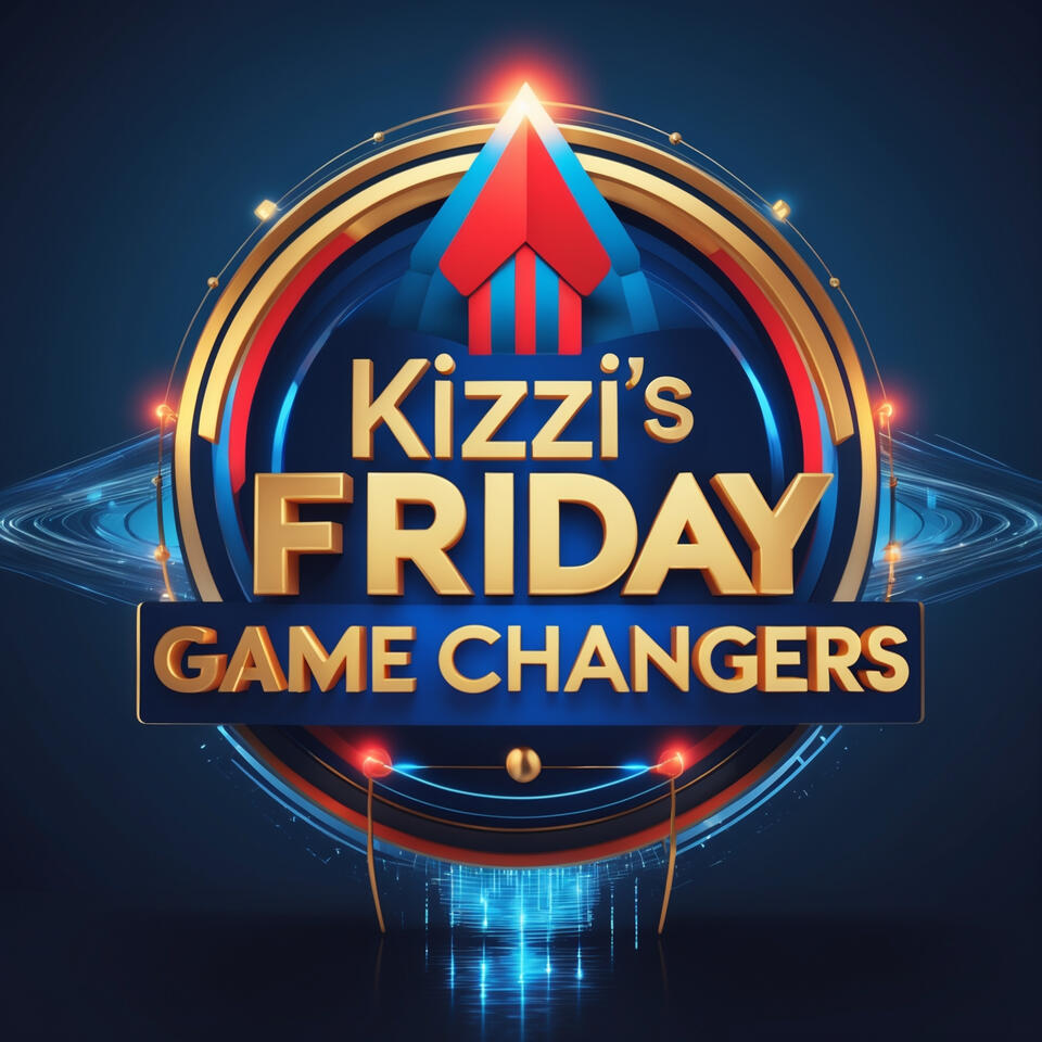 Kizzi's Friday Game Changers