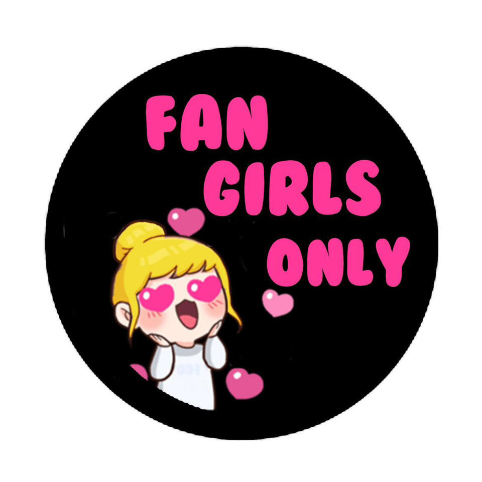Fan Girls Only