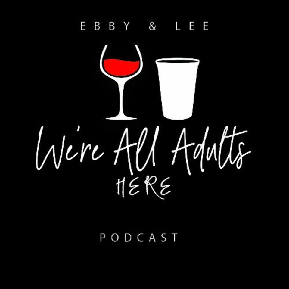We're All Adults Here Podcast