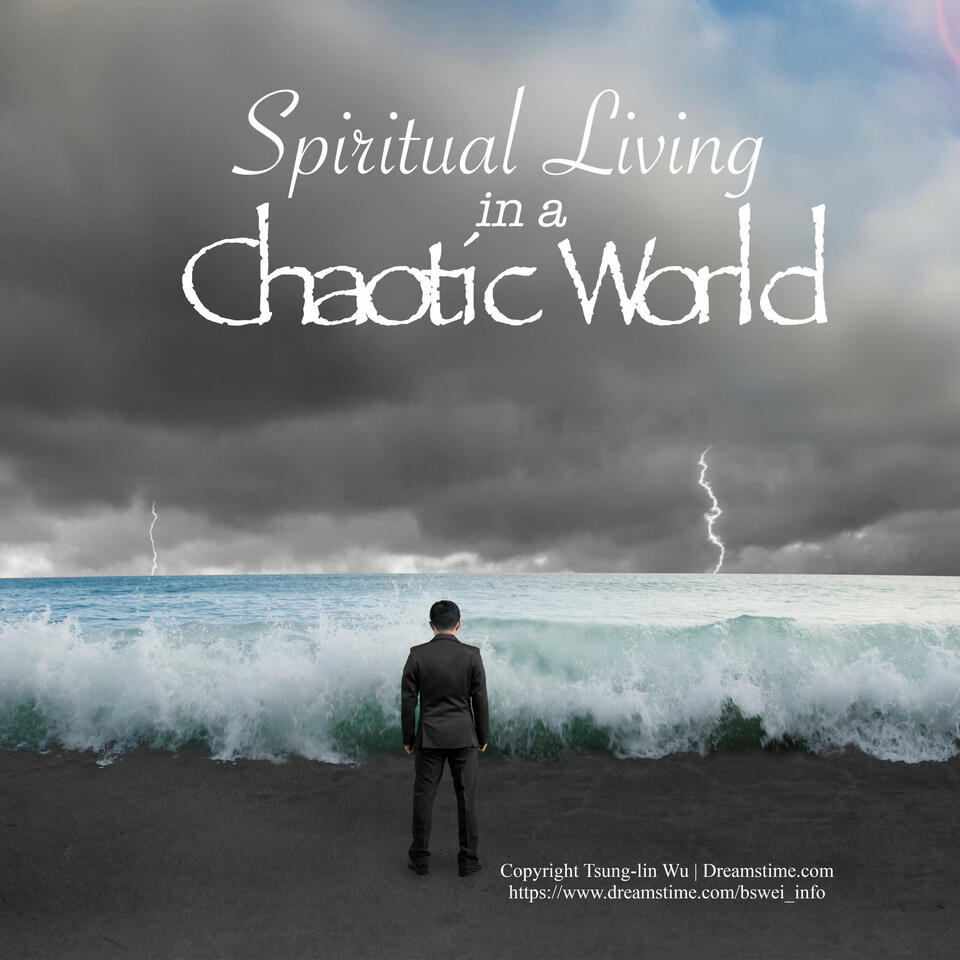 Spiritual Living in a Chaotic World