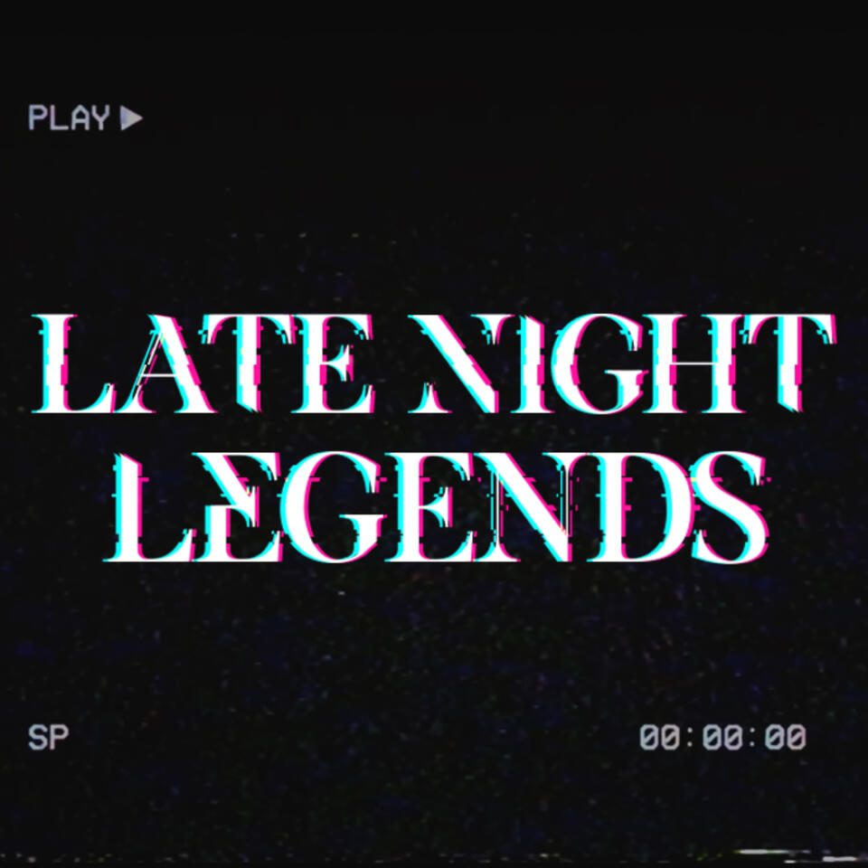 Late Night Legends