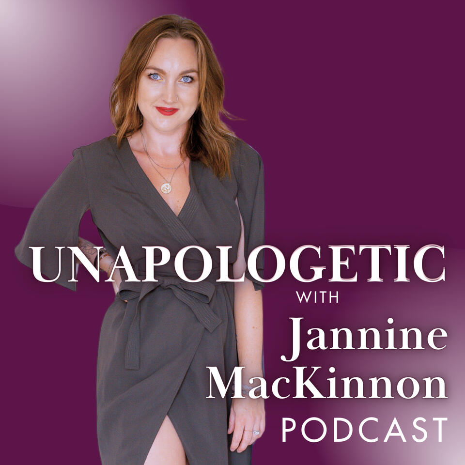 Unapologetic with Jannine MacKinnon