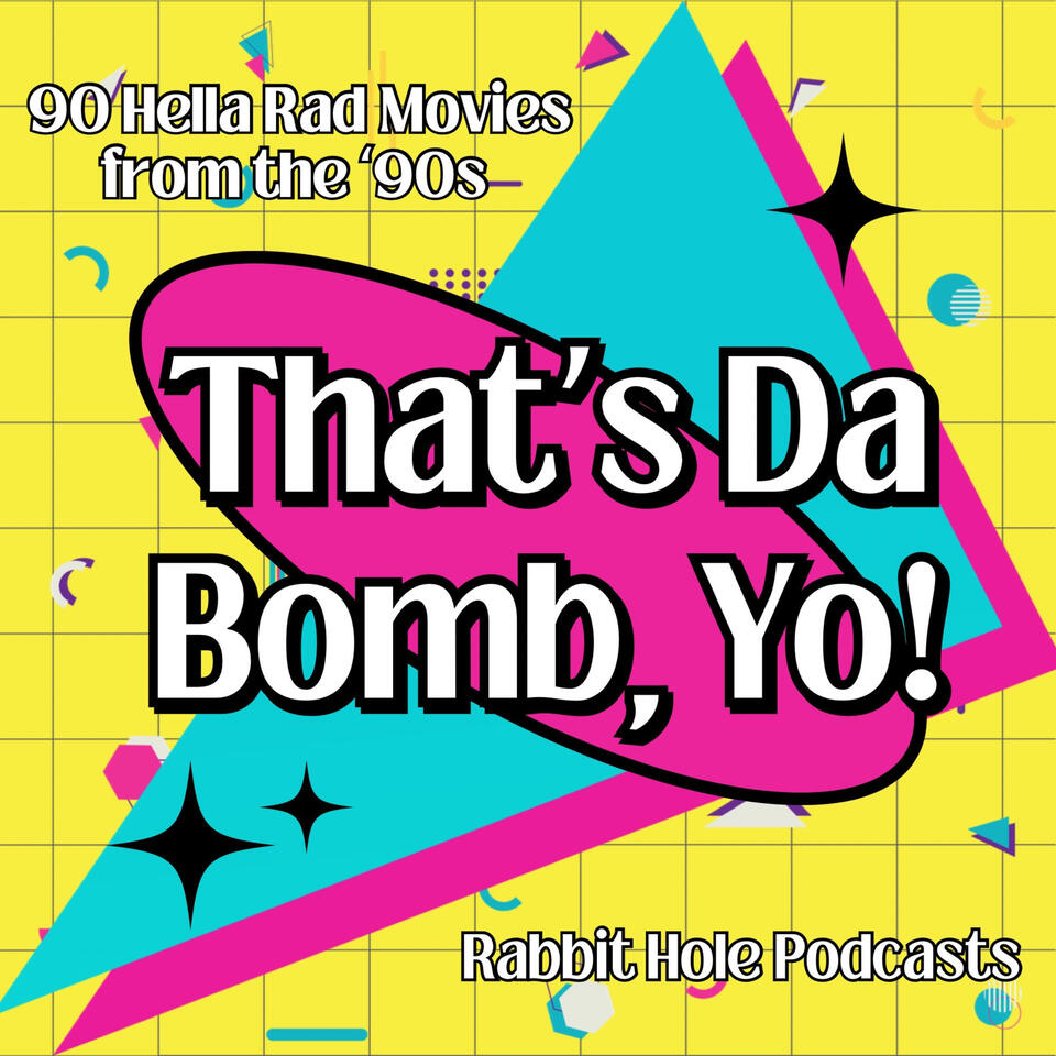 That's Da Bomb, Yo! 90 Hella Rad Movies From The '90s