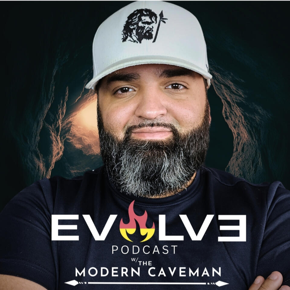 Evolve Podcast with The Modern Caveman