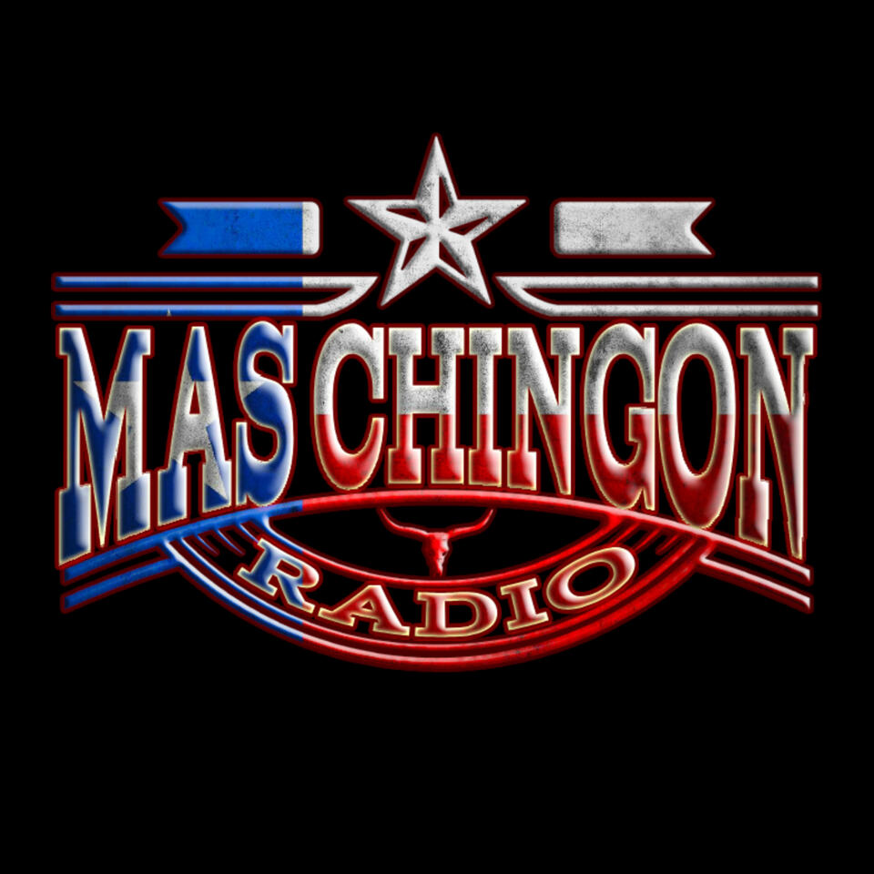 Mas Chingon Radio Podcast (Tejano)