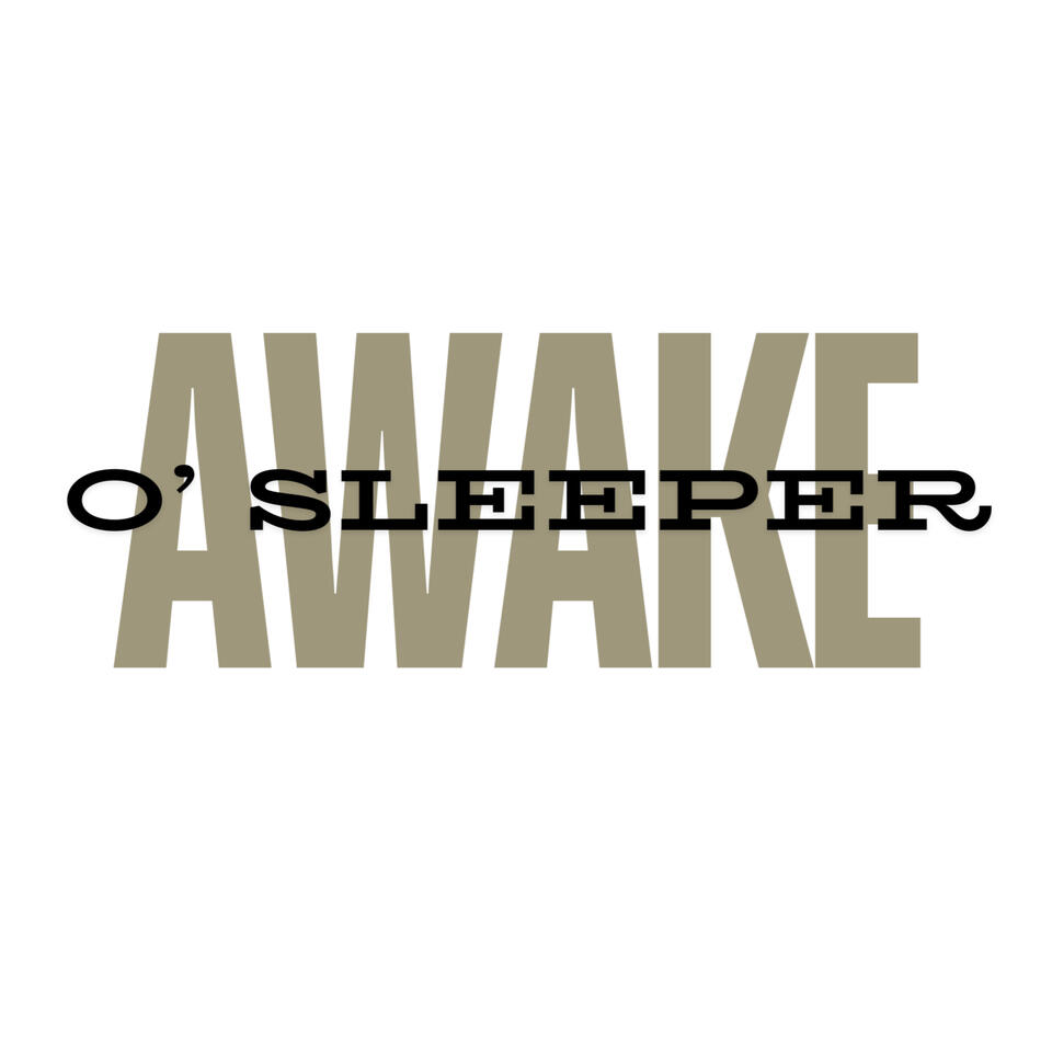Awake O' Sleeper Podcast