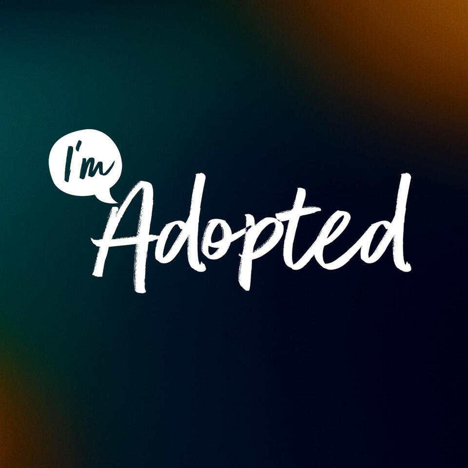 I'm Adopted: The Podcast