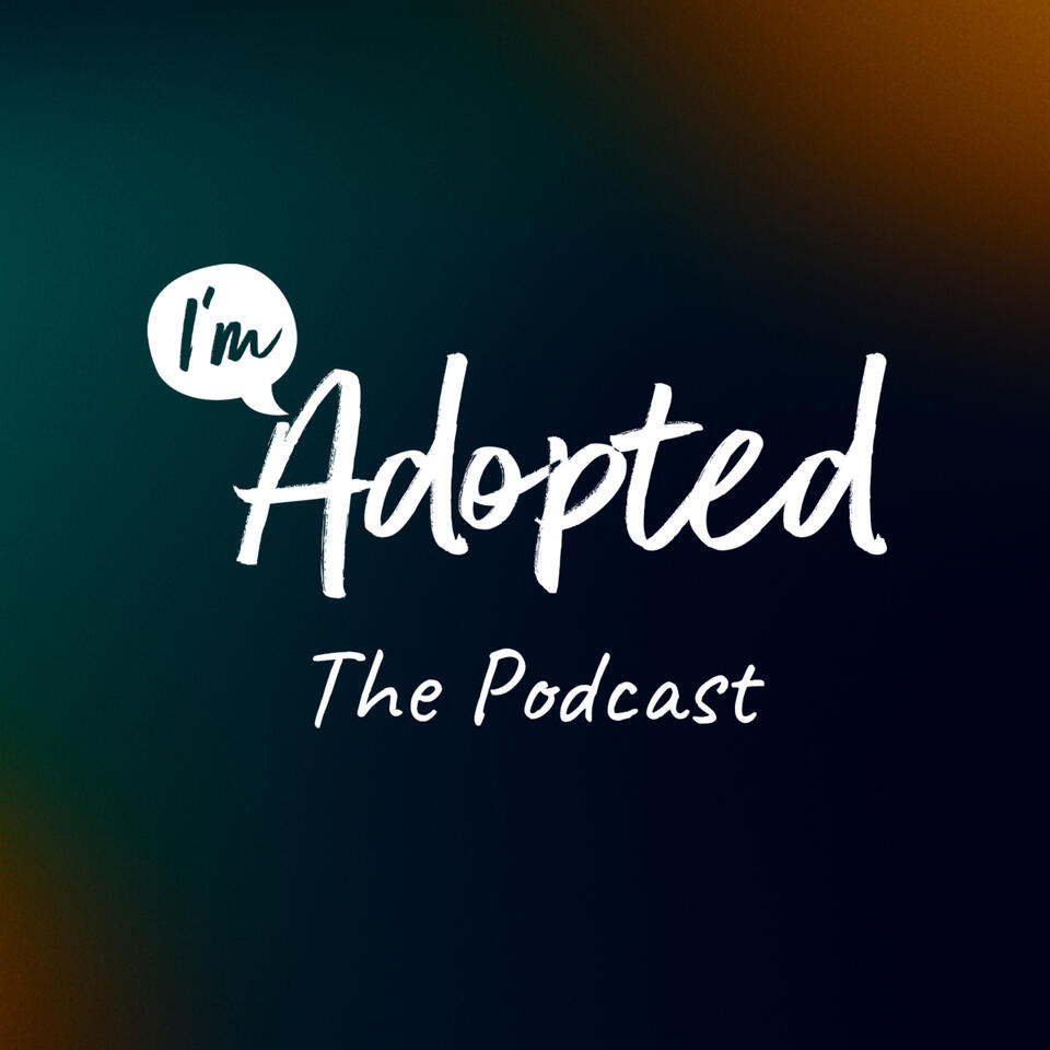 I'm Adopted: The Podcast