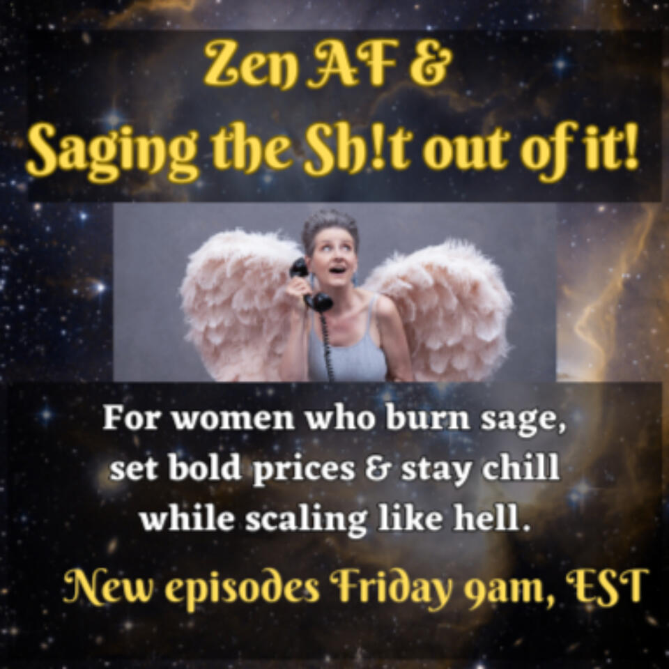 Zen AF n Saging the Sh!t Out of It! Ladies- burn sage, set bold prices, stay chill, scale like hell.