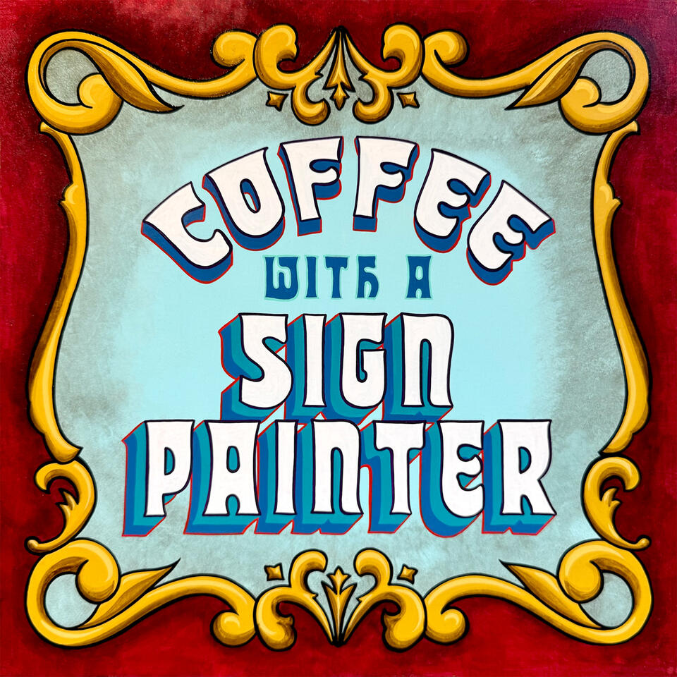 Coffee With a Sign Painter: 10 Years After