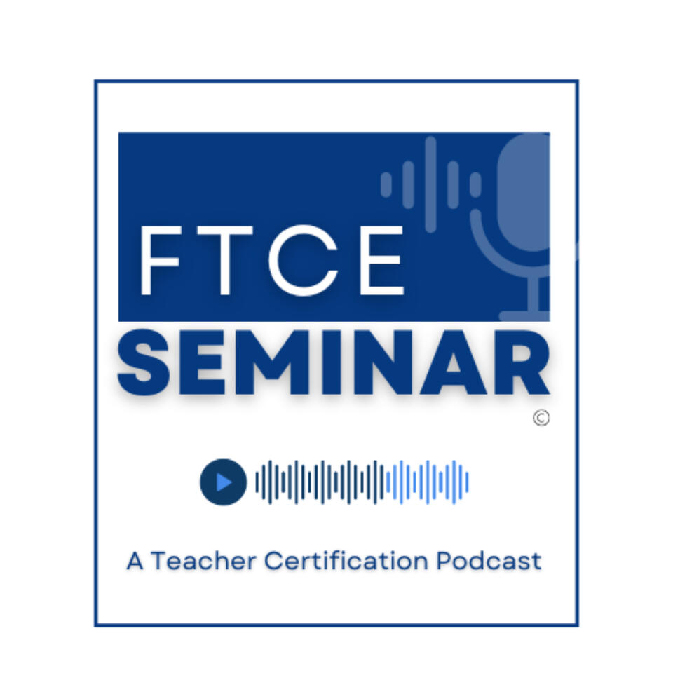 Florida Teacher Certification Exam (FTCE): An Exam Prep Podcast