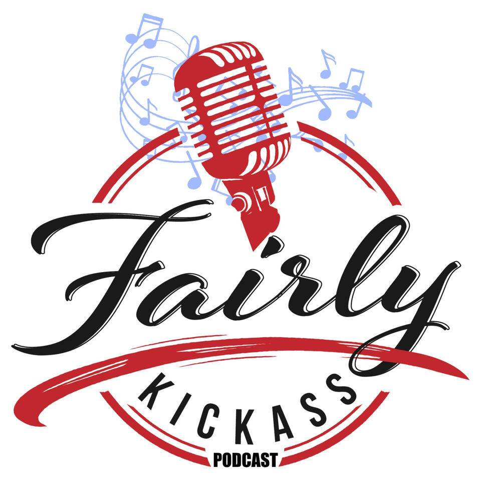 The Fairly KickAss Podcast
