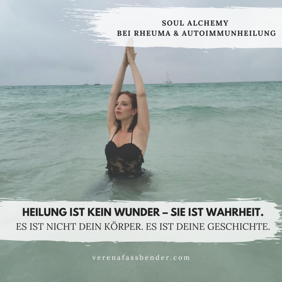 Soul Alchemy bei Rheuma & Autoimmunerkrankungen: Es ist nicht dein Körper. Es ist deine Geschichte.