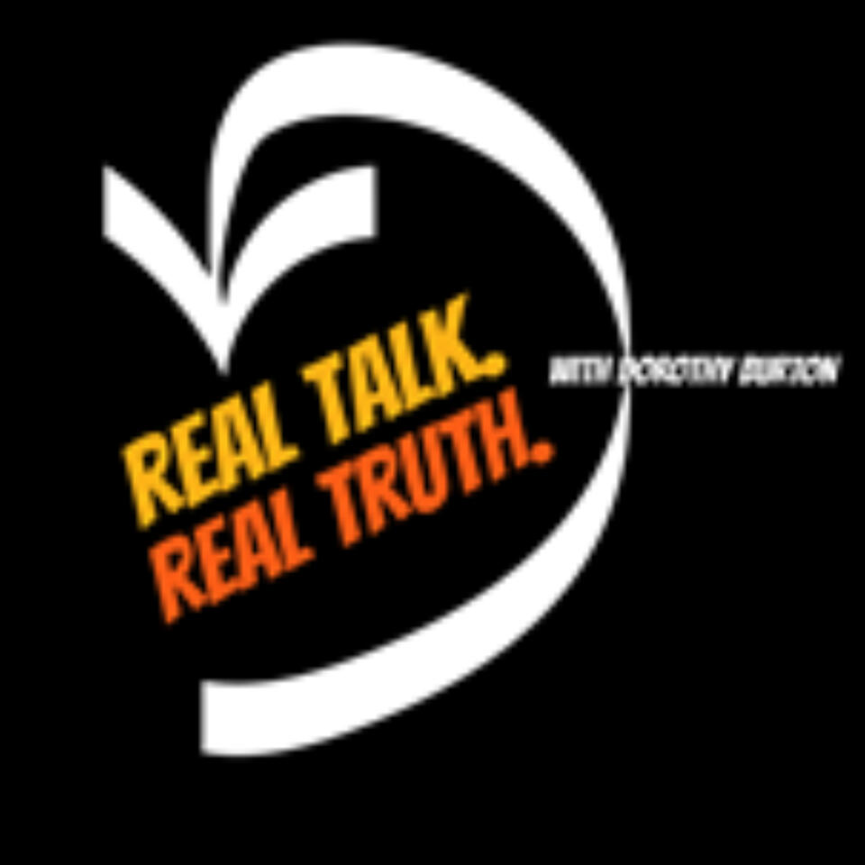 Dorothy Burton: Real Talk. Real Truth.