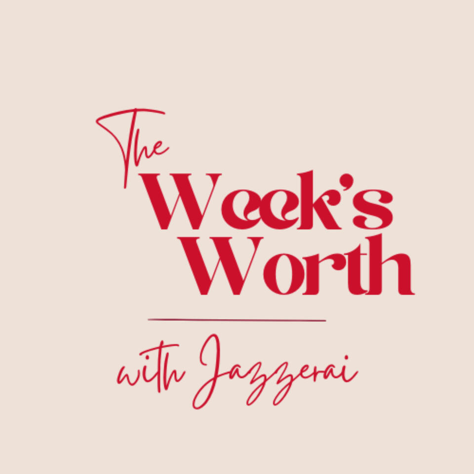 The Week’s Worth with Jazzenai