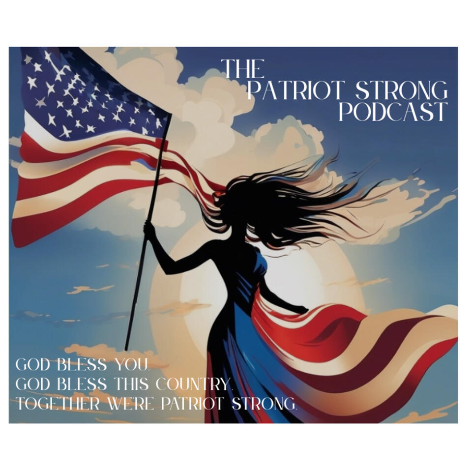 The Patriot Strong Podcast