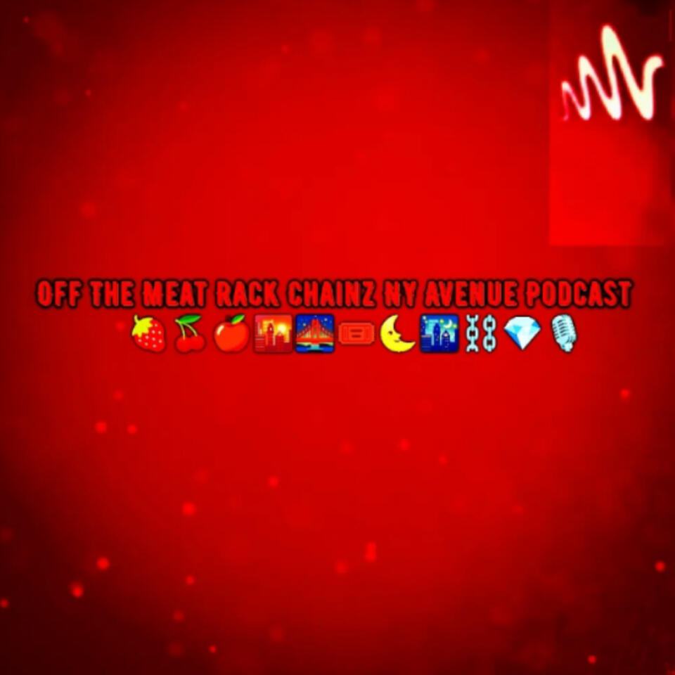 Off The Meat Rack Chainz New York Avenue Podcast !!!!!!!!!!!!!!!!!!!!!!!!