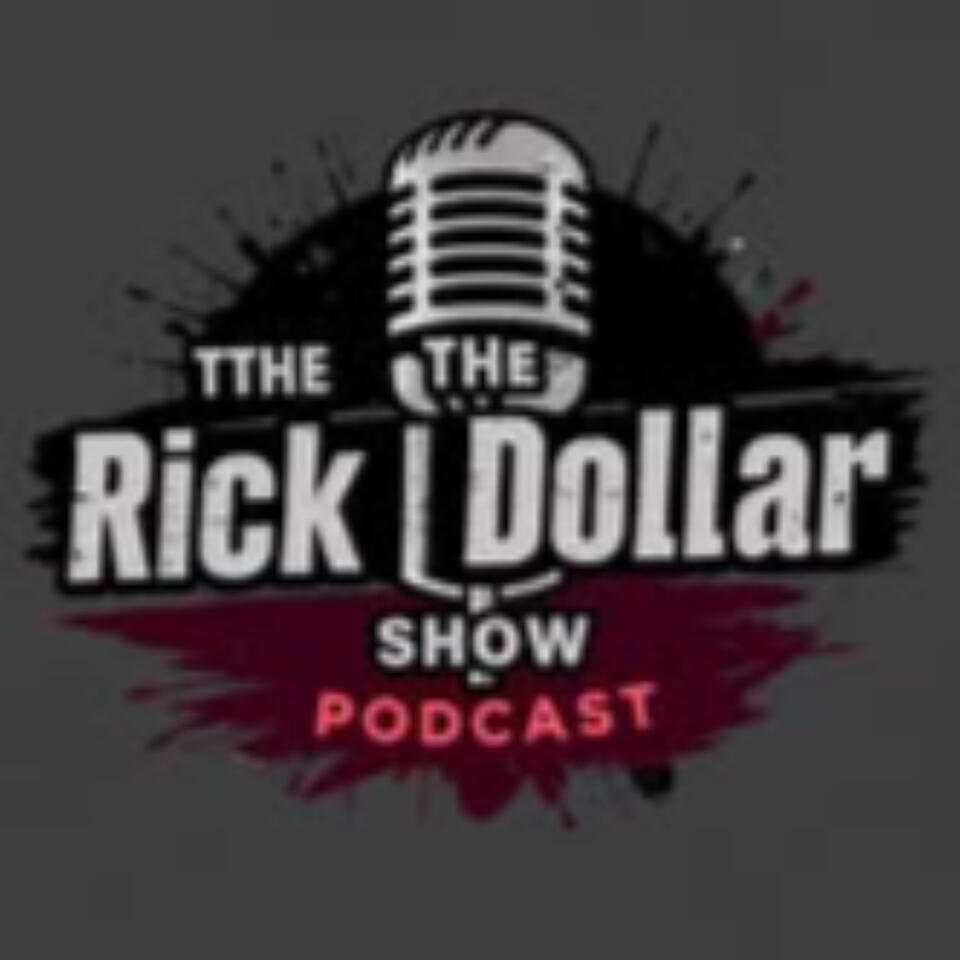 The Rick Dollar Show Podcast!