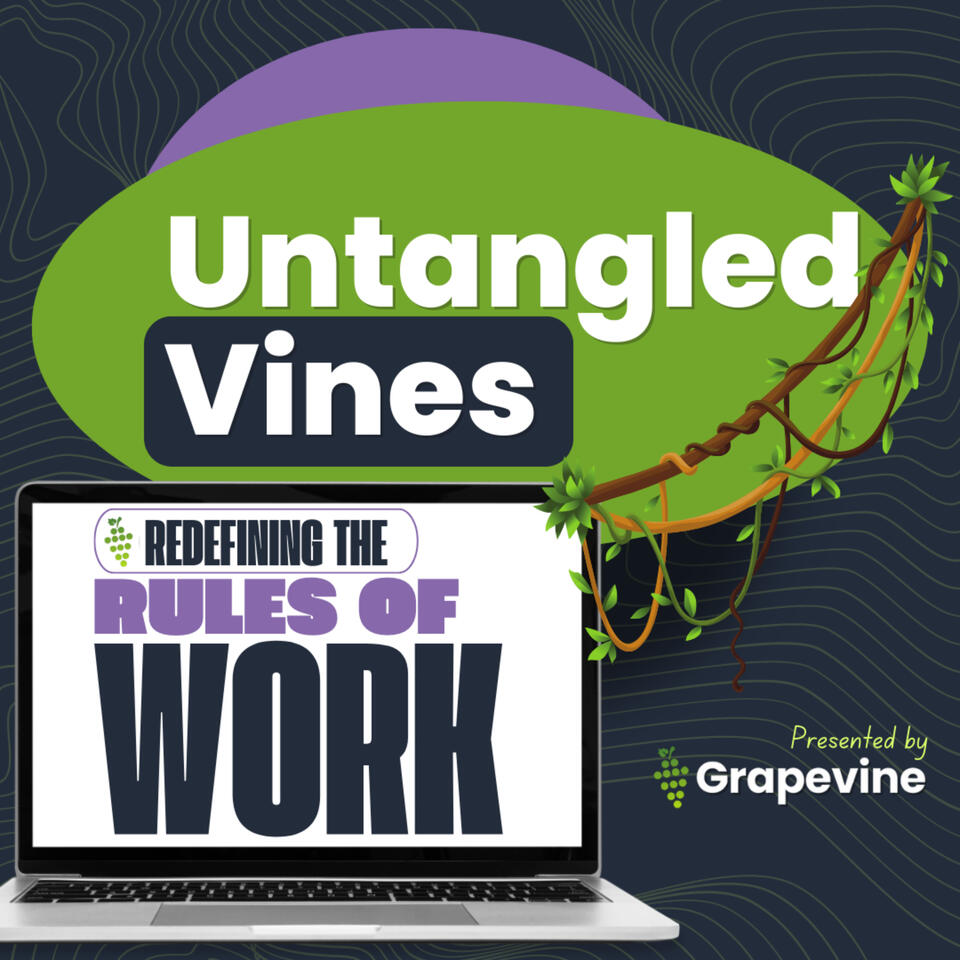 Untangled Vines: Redefining the Rules of Work