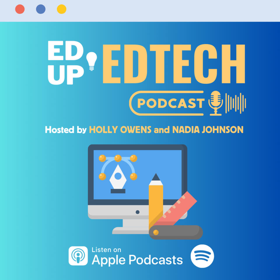 EdUp EdTech, hosted by Holly Owens and Nadia Johnson