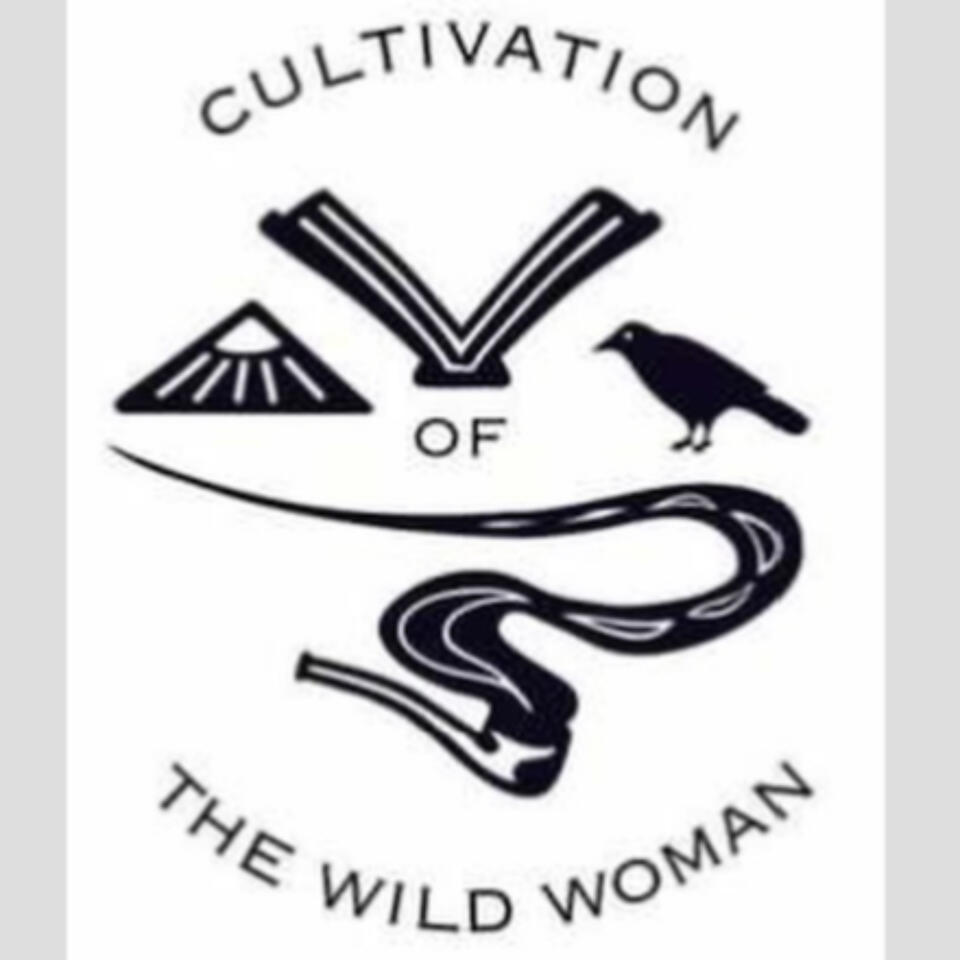 Cultivation of the Wild Woman