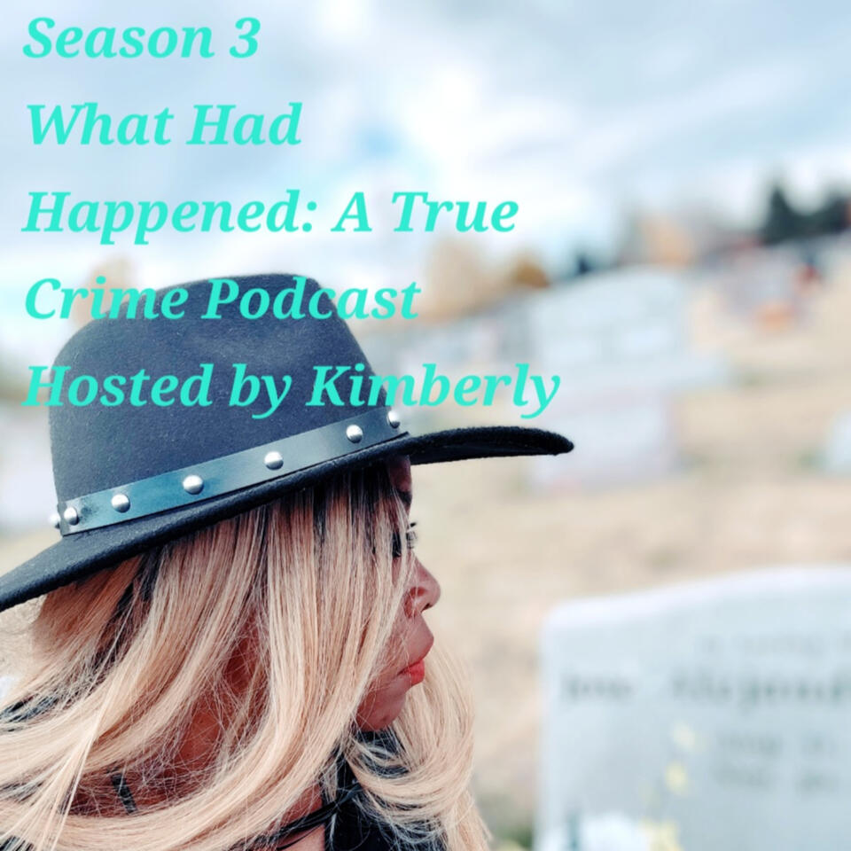 What Had Happened: A True Crime Podcast